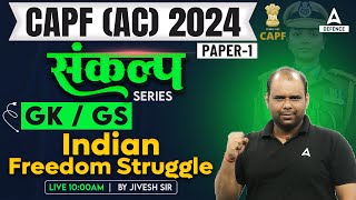 CAPF AC 2024 | Indian Freedom Struggle  | CAPF AC GK GS Classes | By Jivesh Sir