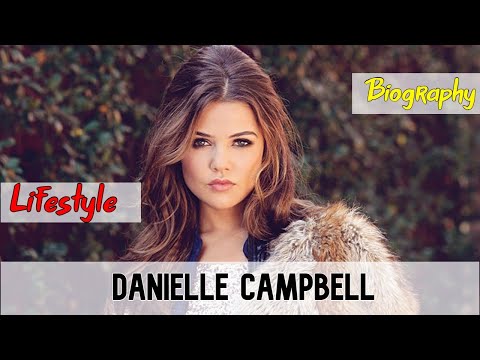 Video: Danielle Campbell: Tiểu Sử, Sự Sáng Tạo, Sự Nghiệp, Cuộc Sống Cá Nhân