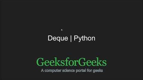 Python Programming Tutorial | Deque in Python | GeeksforGeeks