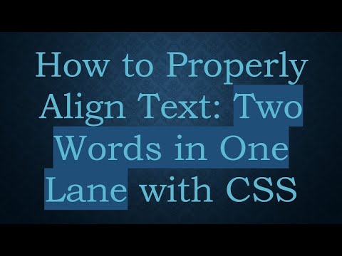 How to Properly Align Text: Two Words in One Lane with CSS