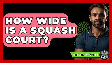 How Wide Is A Squash Court? - The Racket Xpert