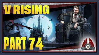 CohhCarnage Plays V Rising 1.0 Full Release - Part 74