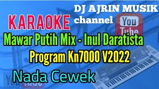 MAWAR PUTIH REMIX - INUL DARATISTA [ KARAOKE KN7000 ] NADA CEWEK