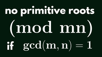 Number Theory | If gcd(m,n)=1 there are no primitive roots modulo mn!!