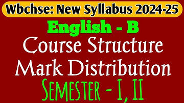 WBCHSE New Syllabus 2024-2025 (Class 11, Semester 1 & 2): Course Structure, Exam Pattern & Marks