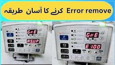 supreme machine bartack how to remove grsup error 100.|how to fix bartack machine error 100.