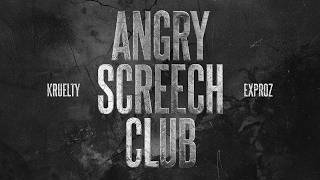 Kruelty & Exproz - Angry Screech Club 