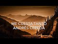 Me cuesta tanto - Andrés Cepeda (letra)