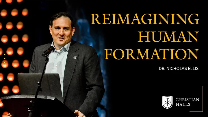 Reimagining Human Formation by Dr. Nicholas Ellis ...