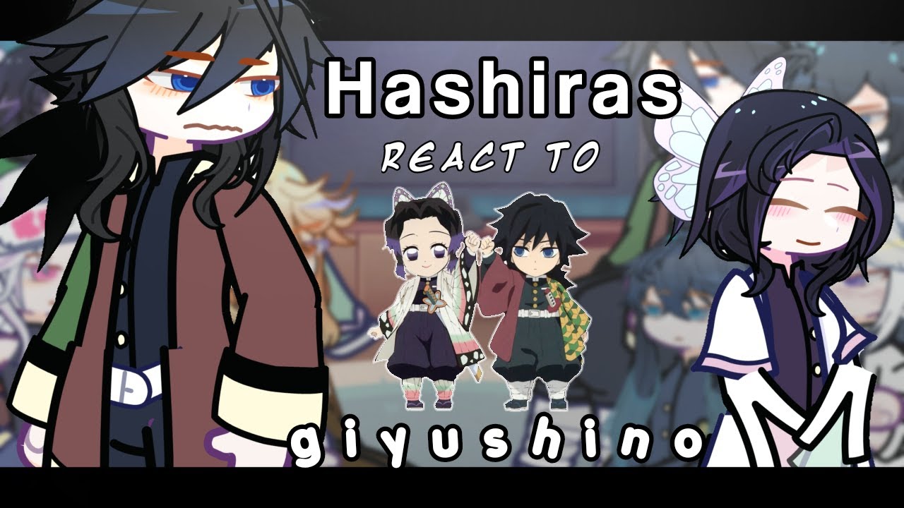 Hasiras react to giyushino | credits in vid | kny | demon slayer | -gyomei cz i didn't have time