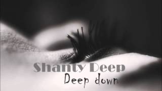 Shanty Deep -  Deep Down