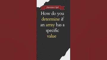 How do you ❓ determine if an array has a specific value?