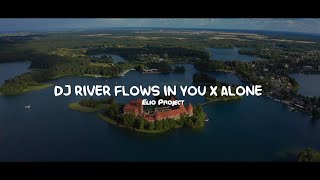 Download Lagu DJ RIVER FLOWS IN YOU X ALONE - YANG KALIAN CARI CARI | ELIO PROJECT MP3