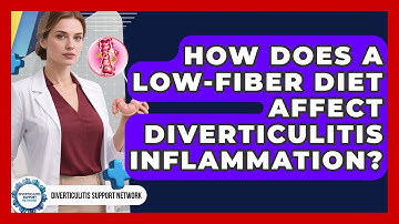 How Does A Low-fiber Diet Affect Diverticulitis Inflammation? - Diverticulitis Support Network