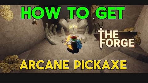 How To Get Arcane Pickaxe In The Forge(QUICK GUIDE)