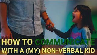 How To Talk to A Non-Verbal Kid