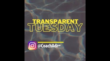 Transparent Tuesdays