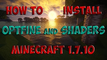 How to install Optifine and Shaders for Minecraft 1.7.10