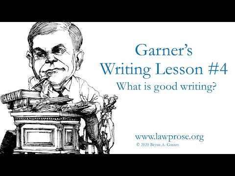 Garner's Writing Lesson #4: What is good writing?