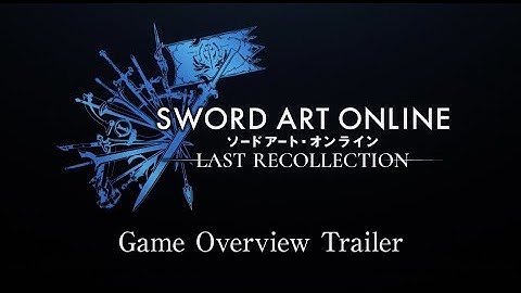 SWORD ART ONLINE Last Recollection - System Trailer