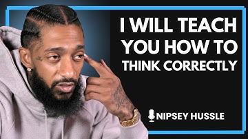 🌟 I Will Teach You How to Think Correctly – Life-Changing Motivation | NIPSEY HUSSLE
