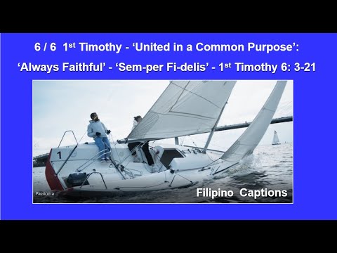 6/6 1st Timothy - Filipino Captions: United in a Common Purpose 1st Tim: 6: 3-21