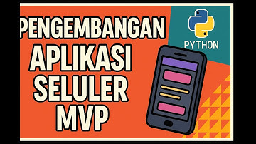 📱 PENGEMBANGAN APLIKASI SELULER MVP DENGAN PYTHON | Bangun Proyek Nyata INDO 🚀 | PP Group