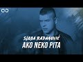 Video thumbnail of "SLOBA RADANOVIC - AKO NEKO PITA (OFFICIAL VIDEO) 4K"