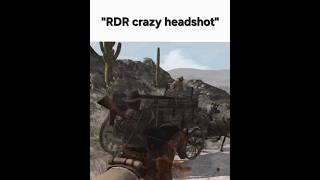 Craziest headshot in rdr!!! #rdr #western