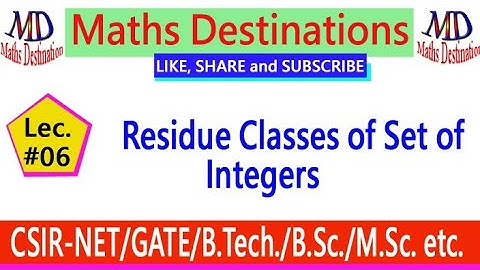 Residue Classes of Set of Integers (lec-6)