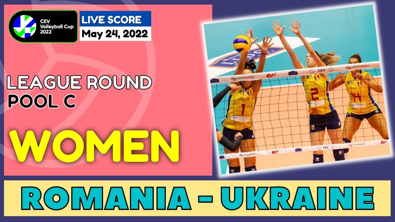 🔴 LIVE Score ROMANIA Vs UKRAINE Women CEV Volleyball European Golden League 2022 May 24, 2022
