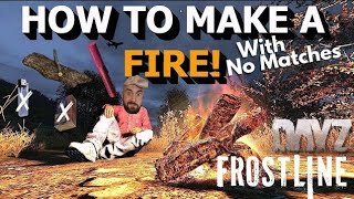 DAYZ How to start a fire without matches