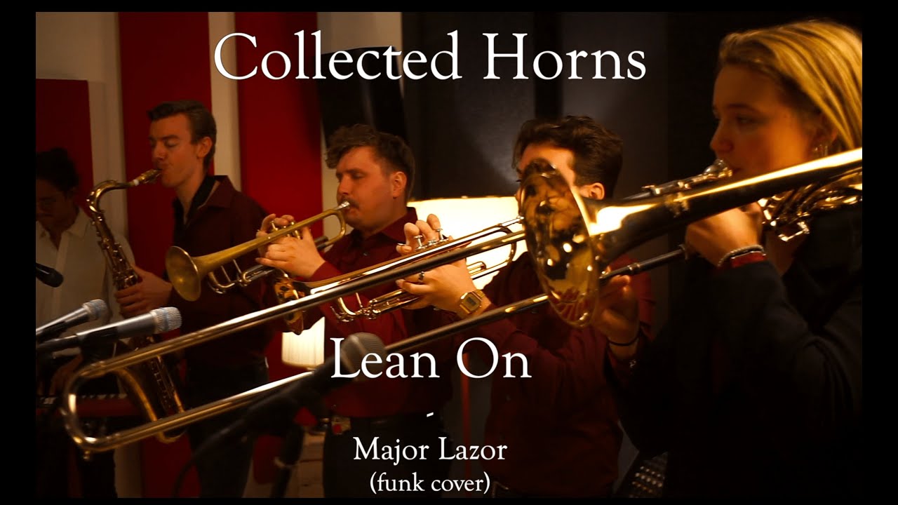 Lean On - Major Lazor - Funk Cover/Collected Horns - YouTube