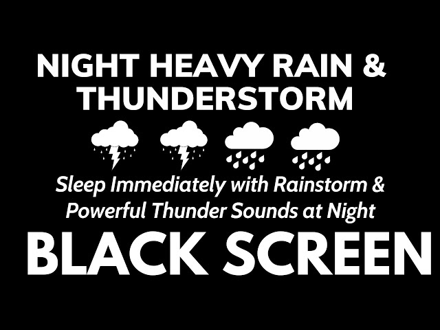 Sleep Immediately with Rainstorm u0026 Powerful Thunder Sounds at Night | Black Screen Reduce Stress class=