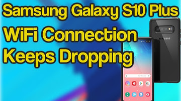 How To Fix Samsung Galaxy S10 Plus WiFi Connection Tha Keeps Dropping