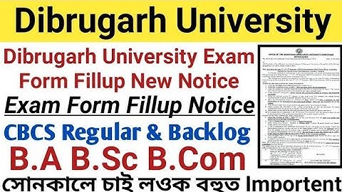 Dibrugarh University B.A B.Sc B.Com CBCS Exam Form Fillup Notice || Exam Form Fillup || DU