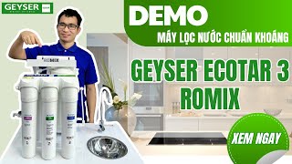 Demo máy lọc nước CHUẨN KHOÁNG Geyser Ecotar 3 ROMIX