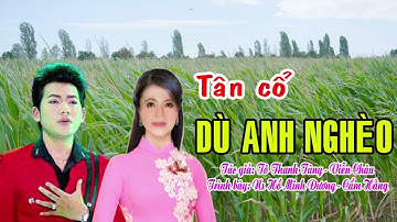 Tân cổ DÙ ANH NGHÈO - Trình bày: NS Hồ Minh Đương - Cẩm Hằng