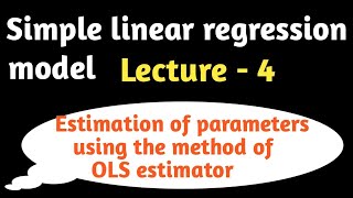 Simple linear regression model find OLS estimators | B.Sc., M.Sc., ISS | Lecture 4 | Statistics