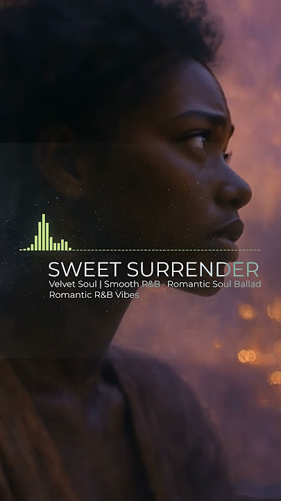 SWEET SURRENDER · Velvet Soul | Smooth R&B · Romantic Soul Ballad