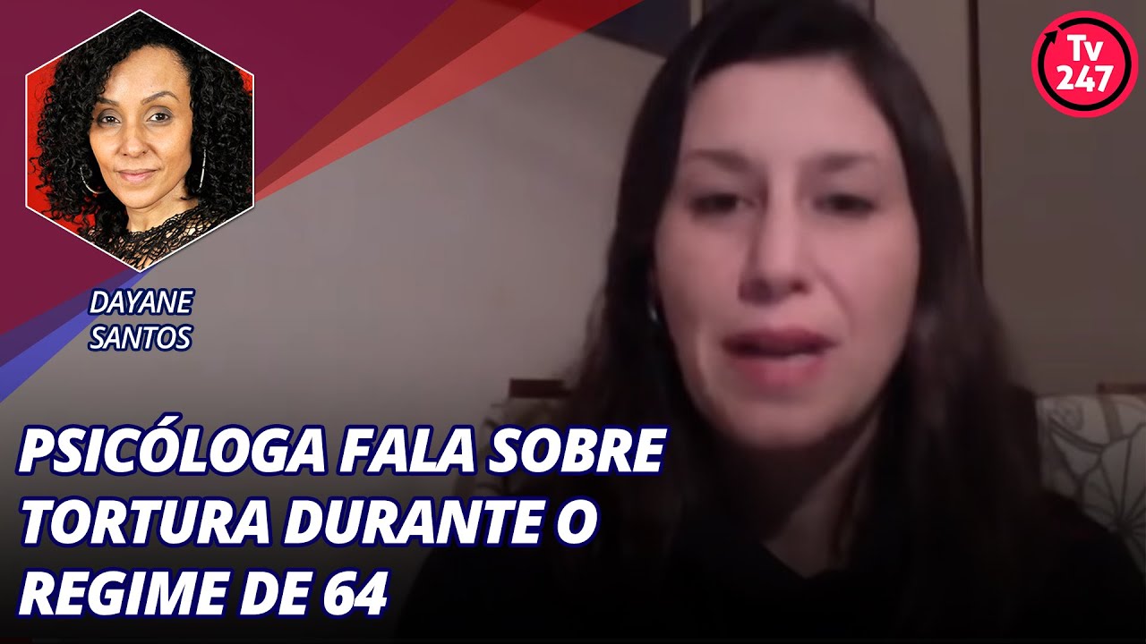 dilma rousseff formação Psicóloga fala sobre tortura durante o regime de 64