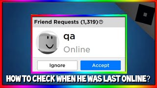 How To Check When A Player Was Last Online Roblox Youtube - roblox player last online