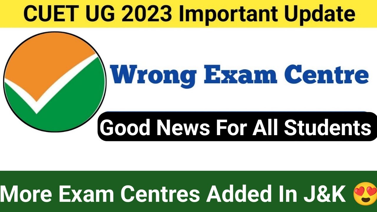 CUET UG 2023 Good News Exam Centre Change Update ️ More Exam Centres ...