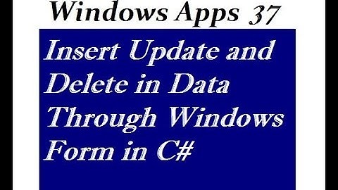 Insert Update and Delete in Data Through Windows Form in C#