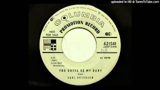 Earl Peterson - You Gotta Be My Baby (Columbia 21540) [1956 hillbilly bopper]