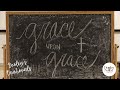 Dooley's Devotionals (Episode Four): Grace Upon Grace