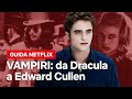Levoluzione dei VAMPIRI da Dracula a Edward Cullen | Netflix Italia