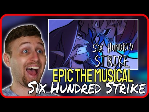 Savage! **SIX HUNDRED STRIKE** Epic The Musical | REACTION