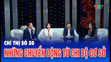 Chỉ thị 50 và những chuyển động từ chi bộ cơ sở