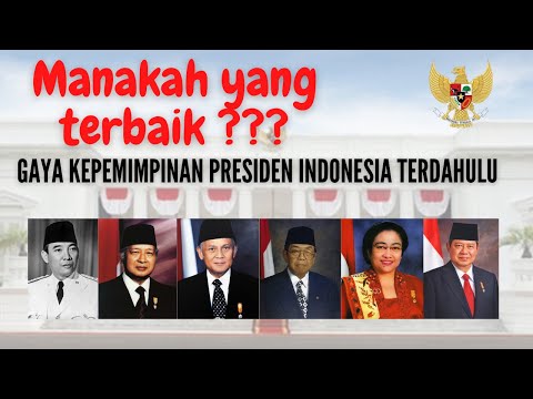 Gaya Kepemimpinan Presiden Indonesia Terdahulu